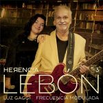 DAVID LEBÓN presenta HERENCIA LEBÓN 3: «FRECUENCIA MODULADA», junto a LUZ GAGGI