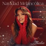 Thalia transforma la nostalgia en esperanza con su nuevo álbum Navidad Melancólica