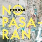 Eruca Sativa presenta “No pasarán”