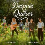 “Después de Querer”: Un Verano y Olivia Wald se unen en una colaboración imperdible